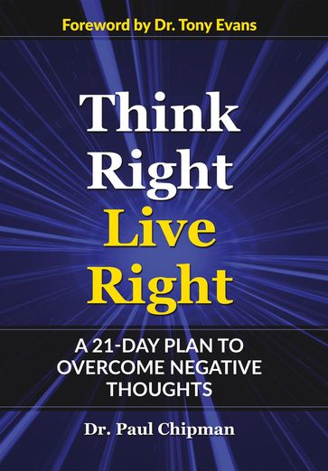 THINK RIGHT LIVE RIGHT - Paul R Chipman