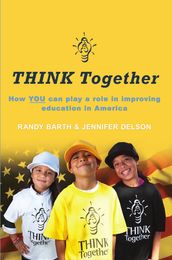 THINK Together: How YOU can play a role in improving education in America