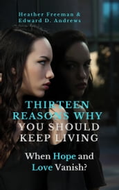 THIRTEEN REASONS WHY YOU SHOULD KEEP LIVING