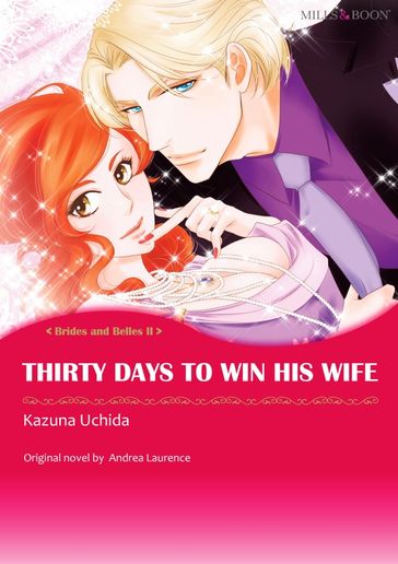 THIRTY DAYS TO WIN HIS WIFE - Andrea Laurence - Kazuna Uchida