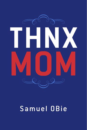 "THNX MOM" - Samuel OBie