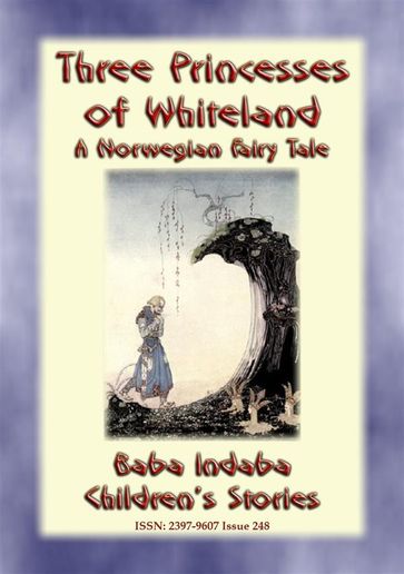 THREE PRINCESSES OF WHITELAND - A Norwegian Fairy Tale - Anon E. Mouse