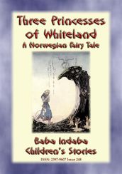 THREE PRINCESSES OF WHITELAND - A Norwegian Fairy Tale