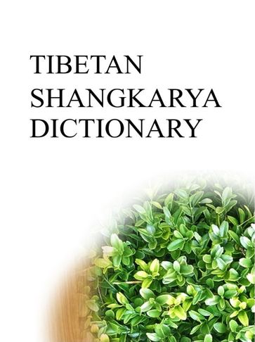 TIBETAN SHANGKARYA DICTIONARY - Remem Maat