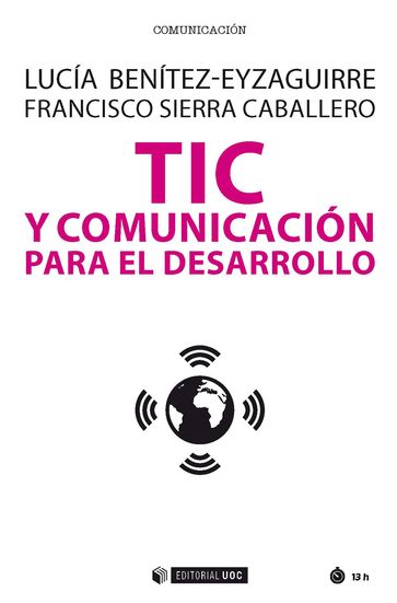 TIC y comunicación para el desarrollo - Francisco Sierra Caballero - Lucía Benítez Eyzaguirre