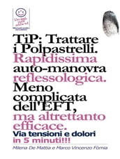 TIP: Trattare i Polpastrelli: rapidissima auto-manovra reflessologica. Meno complicata dell EFT, ma altrettanto efficace