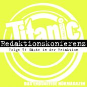 TITANIC - Das endgültige Hörmagazin, Staffel 2, Folge 5: Gäste in der Redaktion