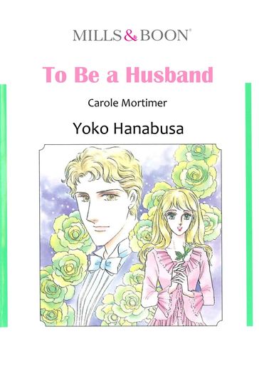 TO BE A HUSBAND (Mills & Boon Comics) - Carole Mortimer