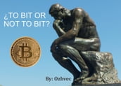 TO BIT OR NOT TO BIT?