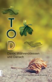 TOD Davor, Wahrenddessen und Danach