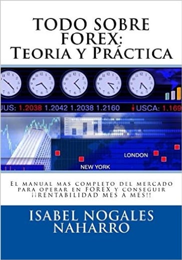 TODO SOBRE FOREX : Teoría y Práctica 5ª EDICIÓN - Isabel Nogales Naharro