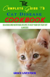 TOE COMPLETE GUIDE TO CAT DISEASE COOKBOOK