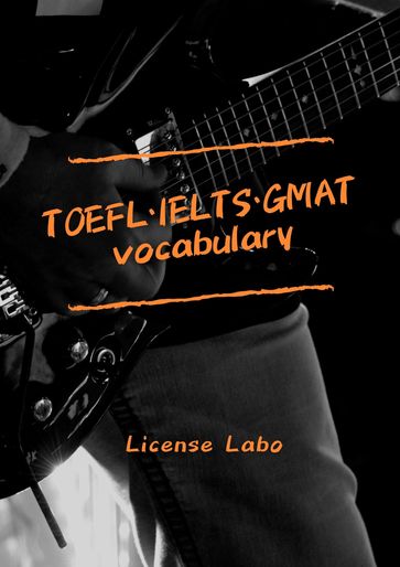 TOEFLIELTSGMAT vocabulary - license labo