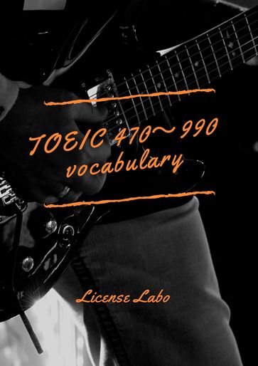TOEIC 470990 vocabulary - license labo