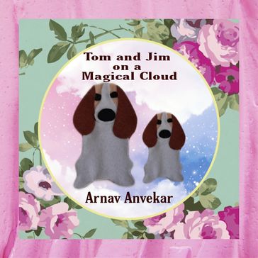 TOM AND JIM ON A MAGICAL CLOUD - ARNAV ANVEKAR