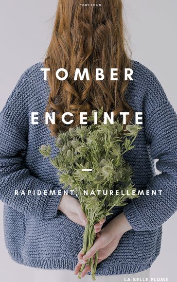 TOMBER ENCEINTE - Geraldine Deschamps