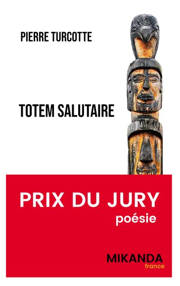 TOTEM SALUTAIRE - Pierre Turcotte