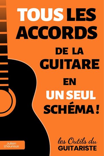 TOUS les accords de la guitare en UN SEUL schéma ! - Julien Lheureux