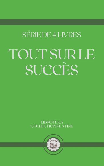 TOUT SUR LE SUCCÈS - LIBROTEKA