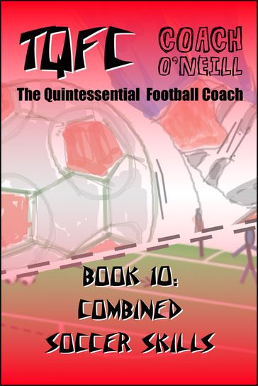 TQFC: Book 10 - Combined Soccer Skills - Coach O