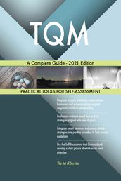 TQM A Complete Guide - 2021 Edition