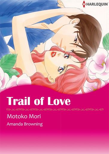 TRAIL OF LOVE (Harlequin Comics) - Amanda Browning