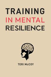 TRAINING IN MENTAL RESILIENCE