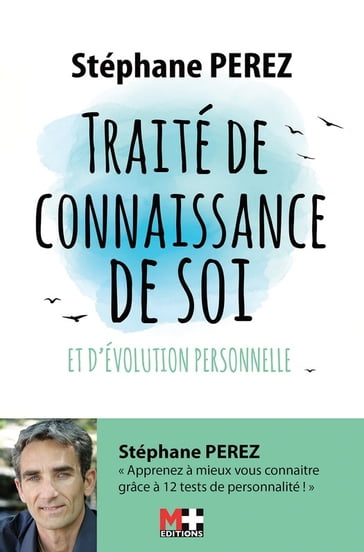 TRAITÉ DE CONNAISSANCE DE SOI ET D'ÉVOLUTION PERSONNELLE - Stéphane Perez