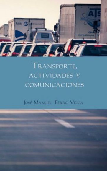 TRANSPORTE, ACTIVIDADES Y COMUNICACIONES - Jose Manuel Ferro Veiga