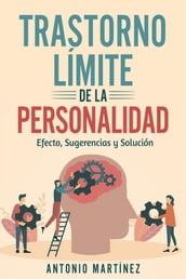 TRASTORNO LÍMITE DE LA PERSONALIDAD. efecto, sugerencias y solución