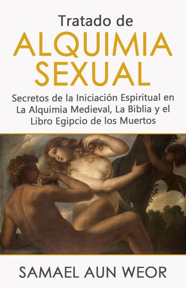 TRATADO DE ALQUIMIA SEXUAL - Samael Aun Weor