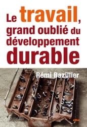 TRAVAIL, GRAND OUBLIE DU DEVELOPPEMENT DURABLE (LE) -PDF