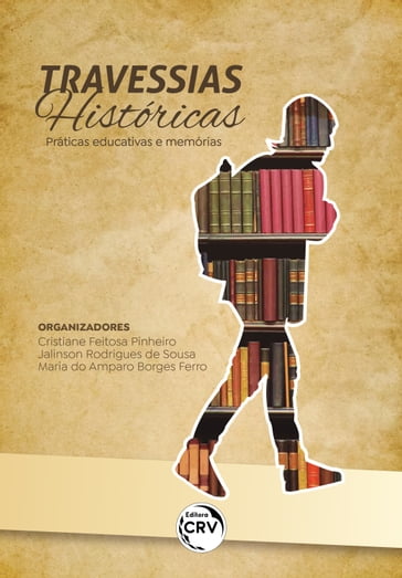 TRAVESSIAS HISTÓRICAS - Cristiane Feitosa Pinheiro - Jalinson Rodrigues de Sousa - Maria do Amparo Borges Ferro