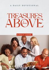 TREASURES FROM ABOVE (APRIL-JUNE 2024)