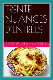 TRENTE NUANCES D ENTRÉES