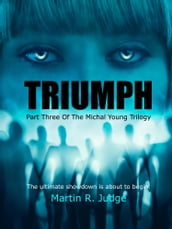 TRIUMPH: Part Three Of The Michal Young Trilogy