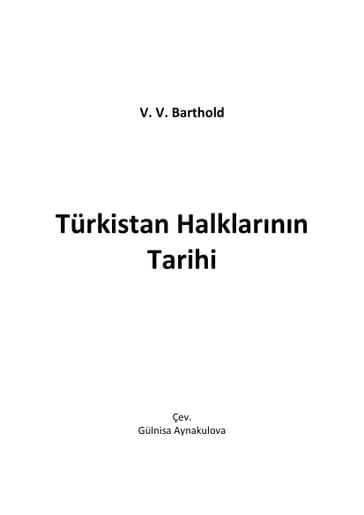 TÜRKSTAN HALKLARININ TARH - Vasiliy Vladimiroviç Barthold - Çev: Gulnisa Aynakulova