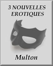 TROIS NOUVELLES EROTIQUES