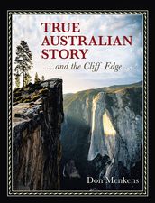 TRUE AUSTRALIAN STORY .and the Cliff Edge