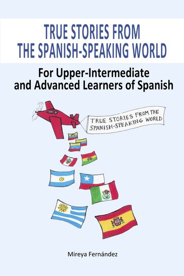 TRUE STORIES FROM THE SPANISH-SPEAKING WORLD - Mireya Fernandez