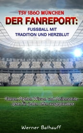 TSV 1860 München  Von Tradition und Herzblut für den Fußball