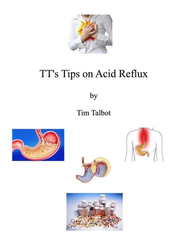 TT's Tips on Acid Reflux - Tim Talbot