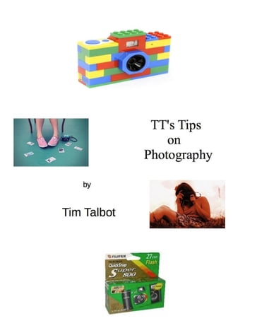 TT's Tips on Photography - Tim Talbot