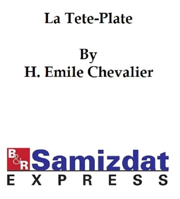 LA TÊTE-PLATE (in the original French) - Emile Chevalier