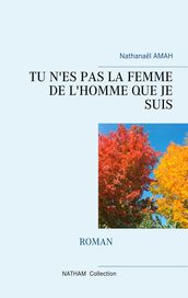 TU N ES PAS LA FEMME DE L HOMME QUE JE SUIS