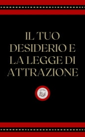 IL TUO DESIDERIO E LA LEGGE ATTRAZIONE