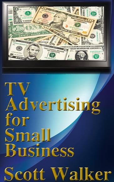 TV Advertising for Small Business - Scott Walker