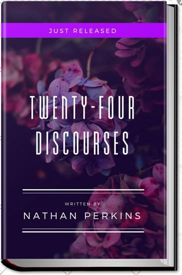 TWENTY-FOUR DISCOURSES - Nathan Perkins