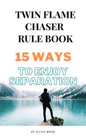 TWIN FLAME CHASER RULE BOOK