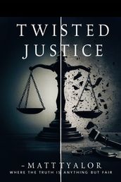 TWISTED JUSTICE